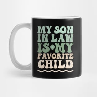 My son in law is my favorite child Mug